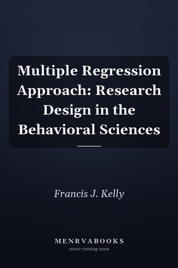 Multiple Regression Approach: Research Design in the Behavioral Sciences