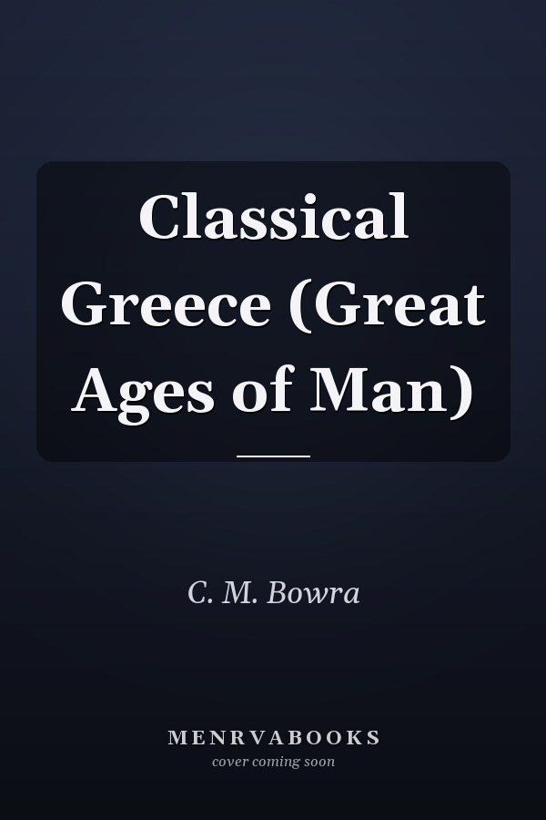 Classical Greece (Great Ages of Man)