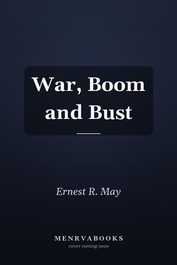 War, Boom and Bust
