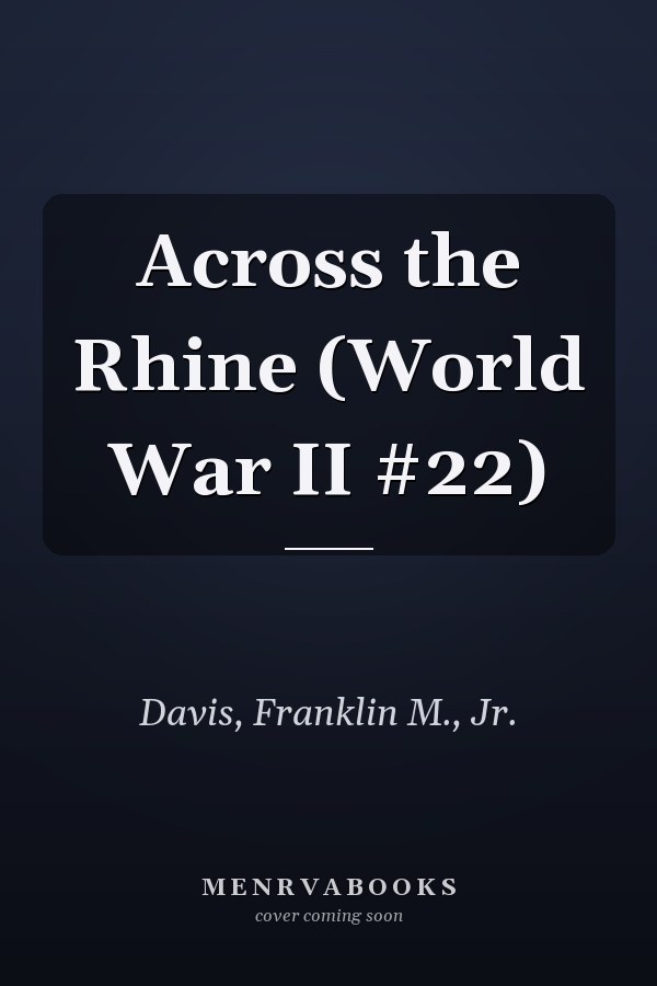 Across the Rhine (World War II #22)