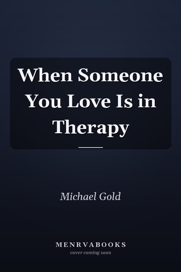 When Someone You Love Is in Therapy
