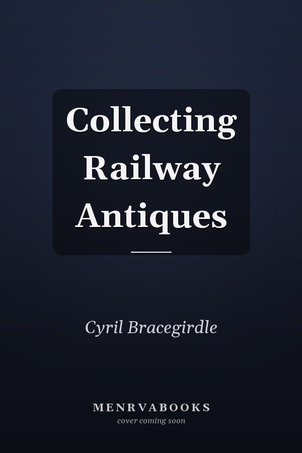 Collecting Railway Antiques