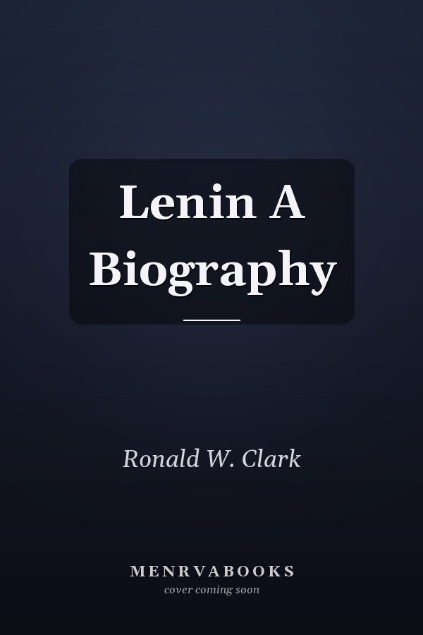 Lenin A Biography
