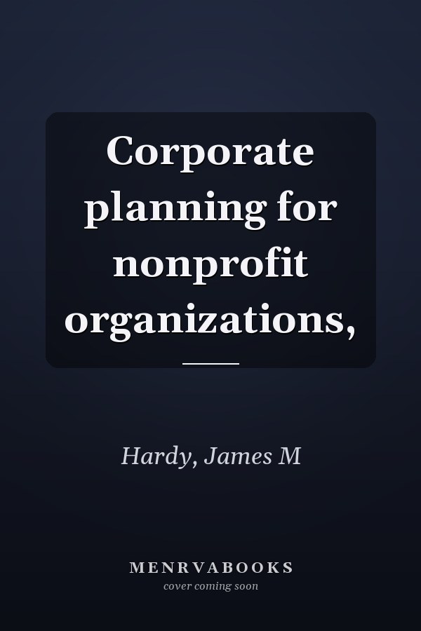 Corporate planning for nonprofit organizations,