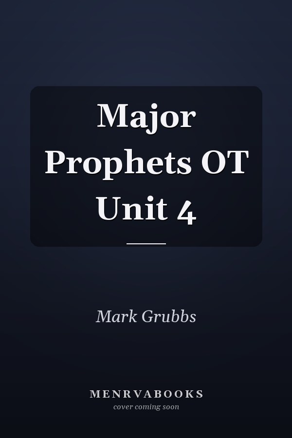 Major Prophets OT Unit 4
