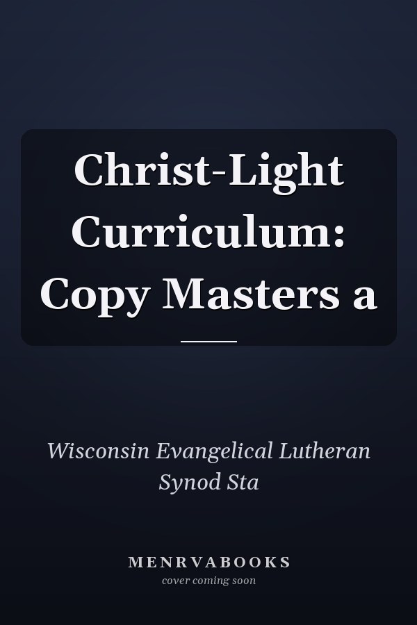 Christ-Light Curriculum: Copy Masters a