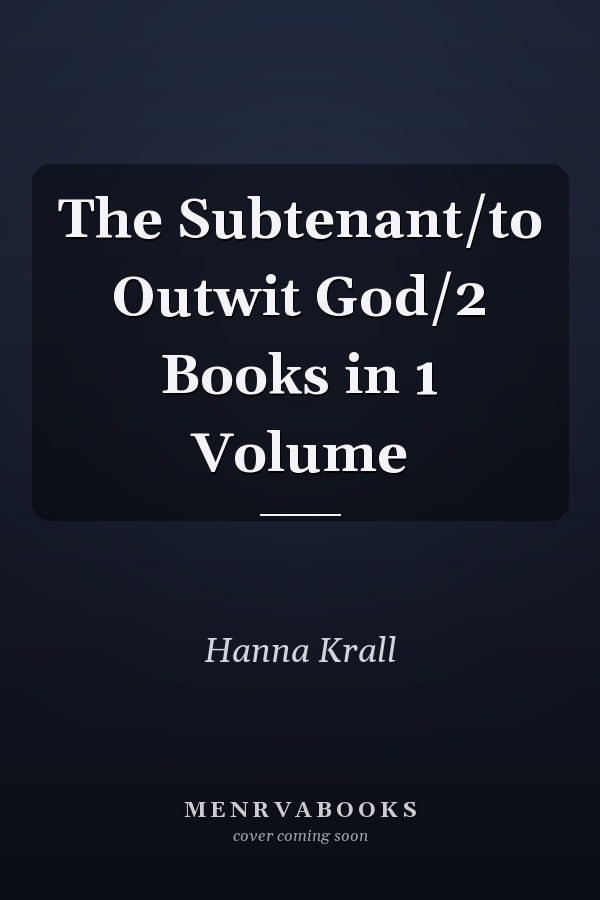 The Subtenant/to Outwit God/2 Books in 1 Volume