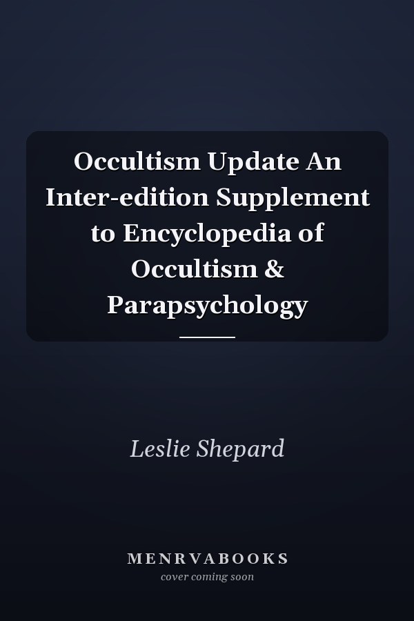 Occultism Update An Inter-edition Supplement to Encyclopedia of Occultism & Parapsychology