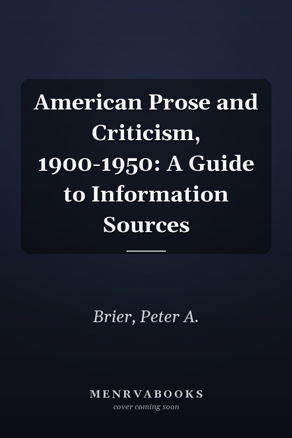American Prose and Criticism, 1900-1950: A Guide to Information Sources