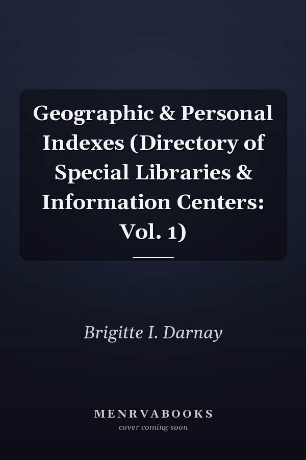 Geographic & Personal Indexes (Directory of Special Libraries & Information Centers: Vol. 1)
