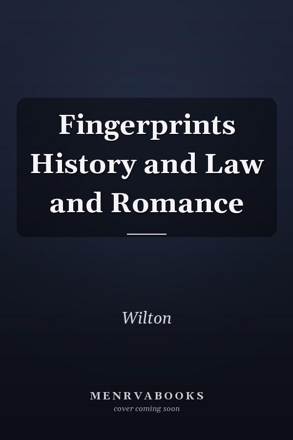 Fingerprints History and Law and Romance