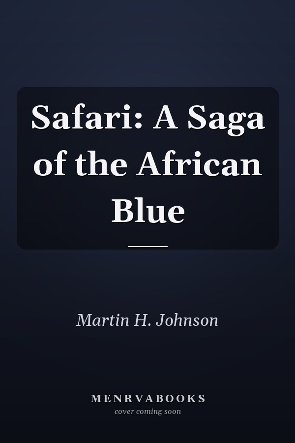 Safari: A Saga of the African Blue