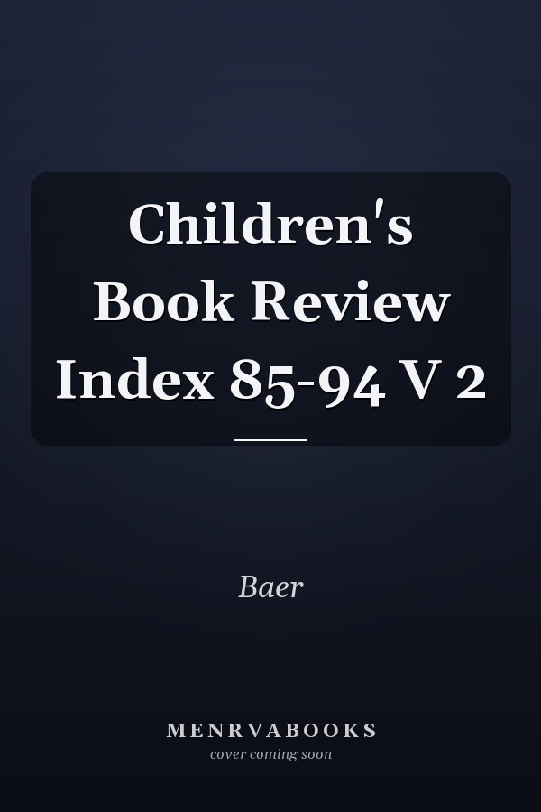 Children's Book Review Index 85-94 V 2