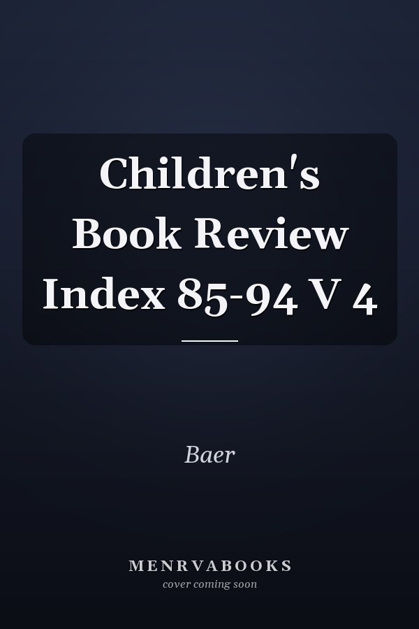 Children's Book Review Index 85-94 V 4