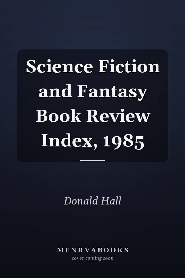 Science Fiction and Fantasy Book Review Index, 1985