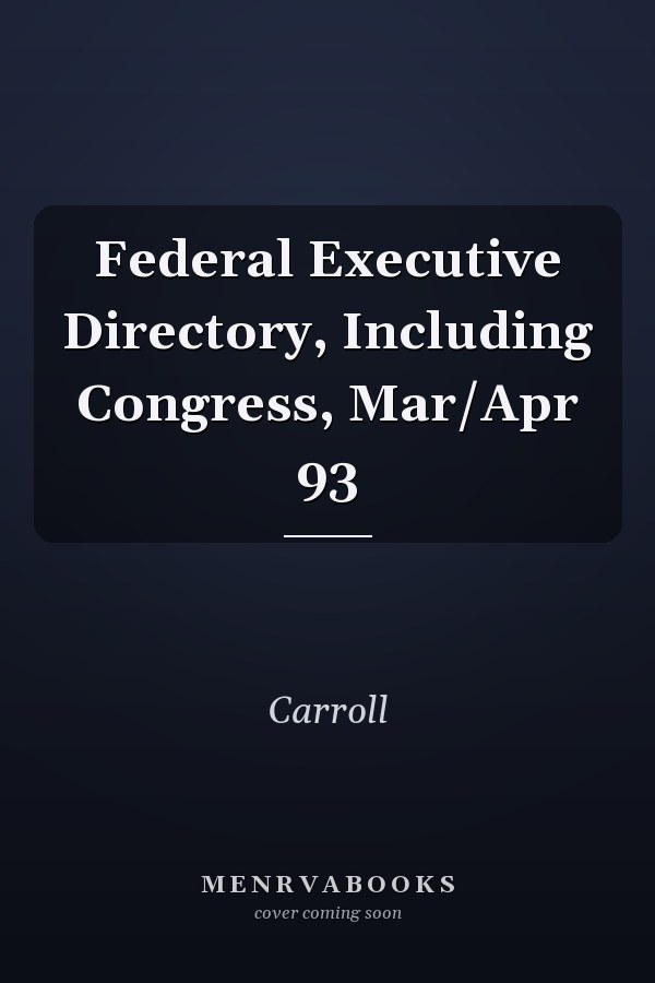 Federal Executive Directory, Including Congress, Mar/Apr 93