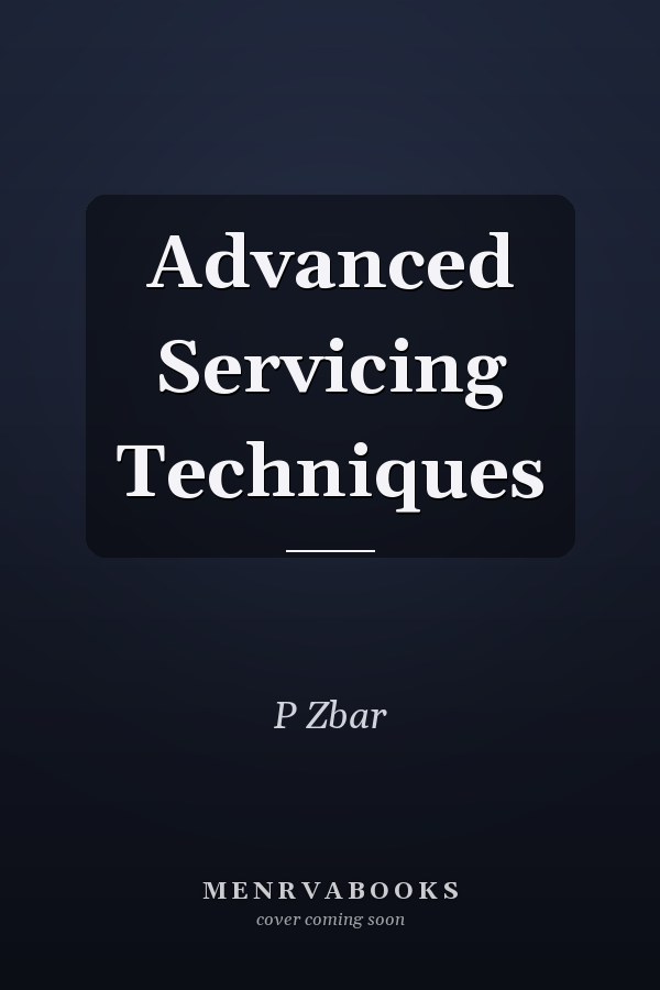Advanced Servicing Techniques