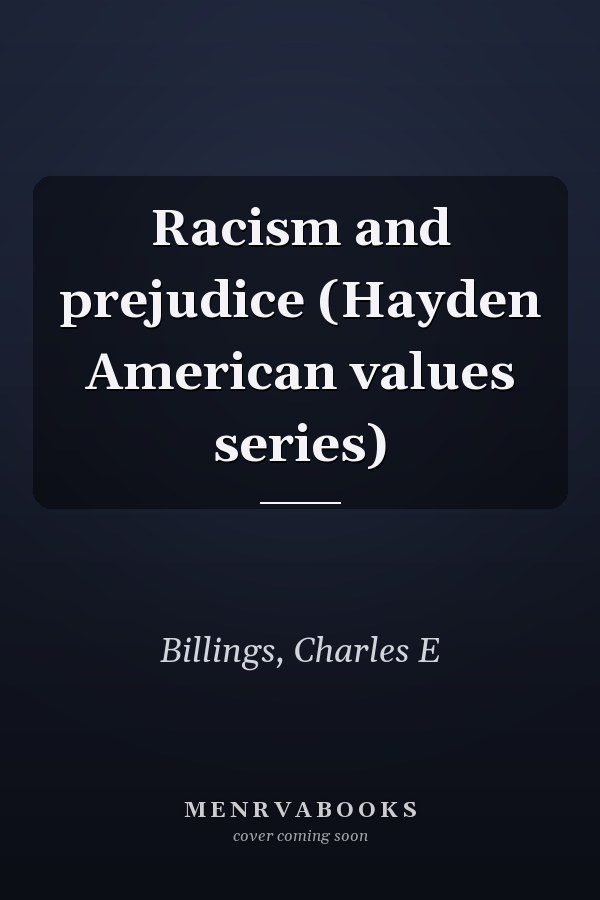 Racism and prejudice (Hayden American values series)