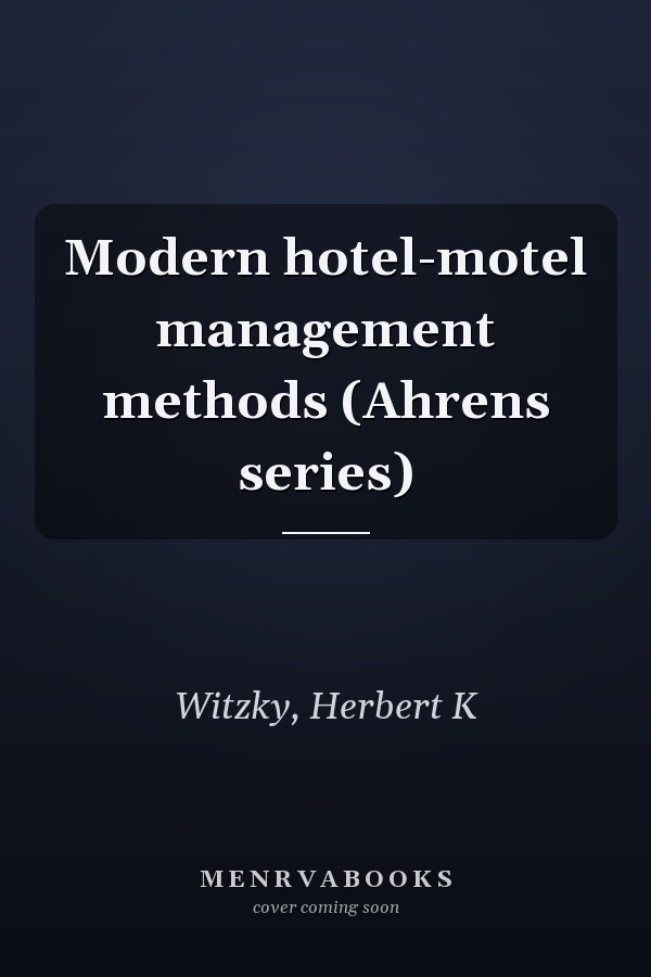 Modern hotel-motel management methods (Ahrens series)