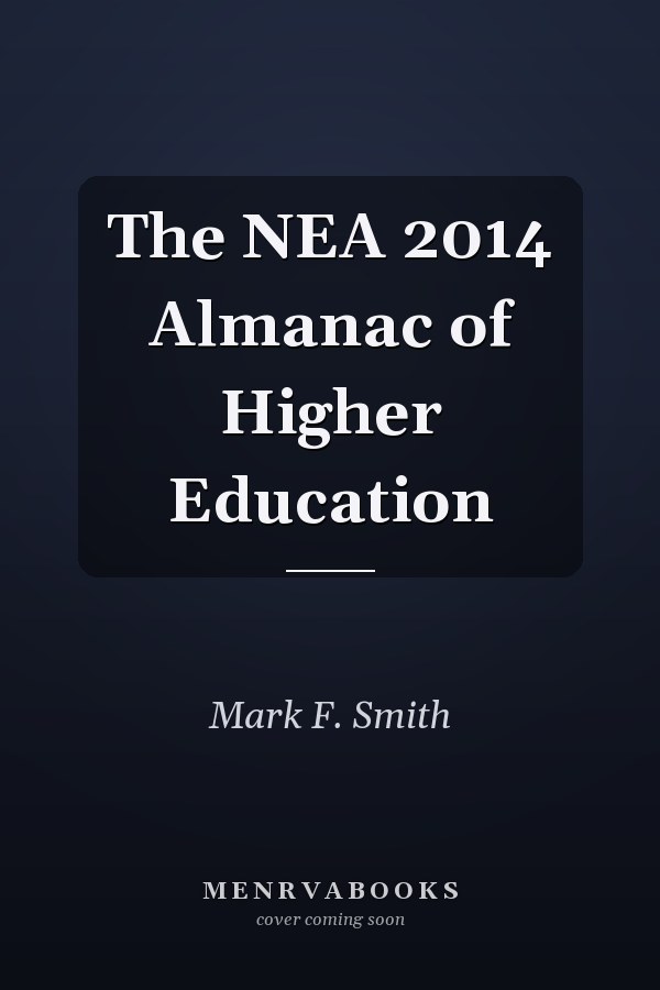 The NEA 2014 Almanac of Higher Education