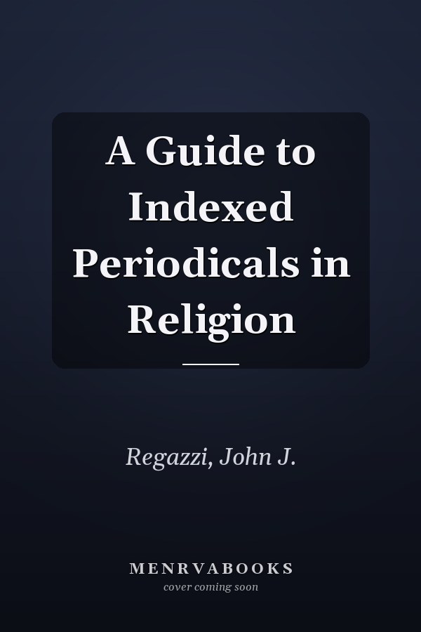 A Guide to Indexed Periodicals in Religion