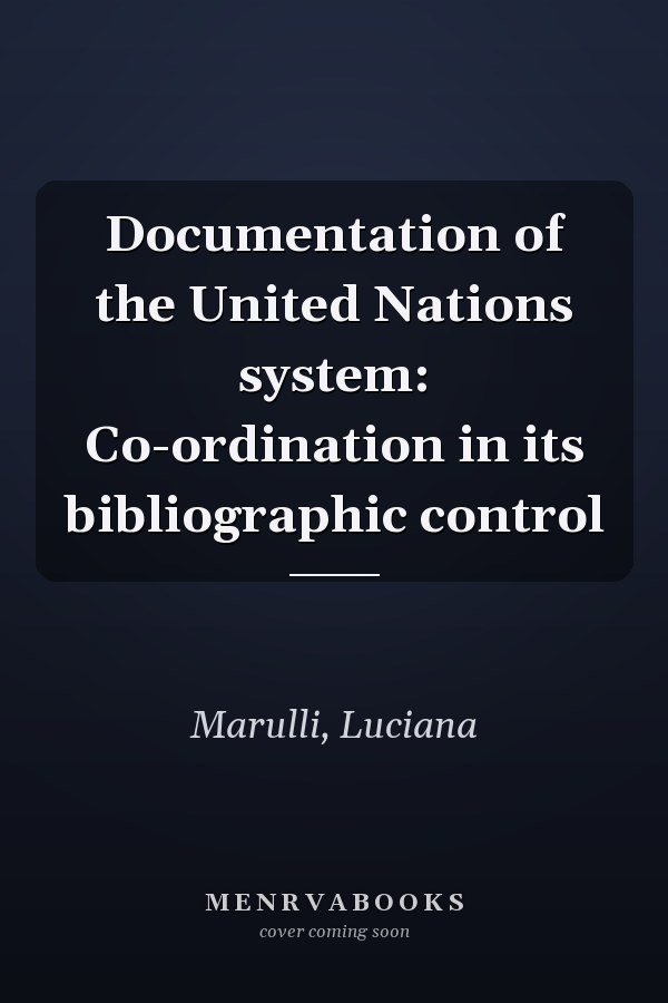 Documentation of the United Nations system: Co-ordination in its bibliographic control