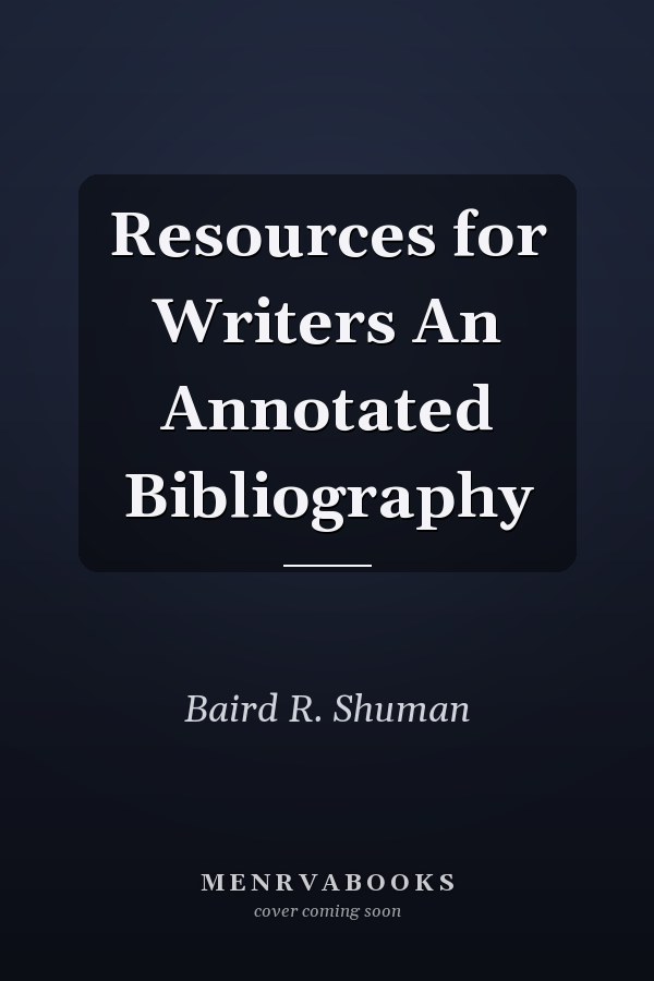 Resources for Writers An Annotated Bibliography