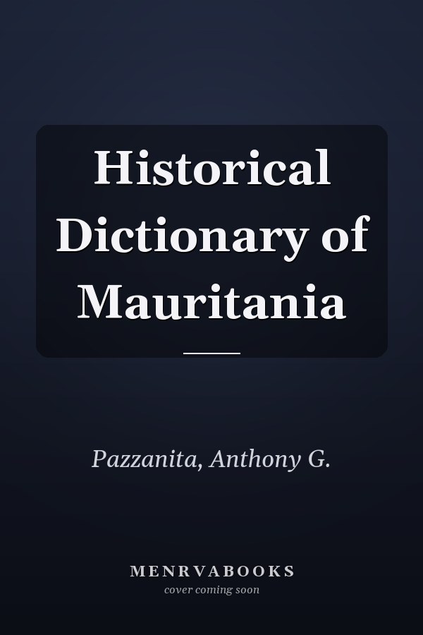 Historical Dictionary of Mauritania