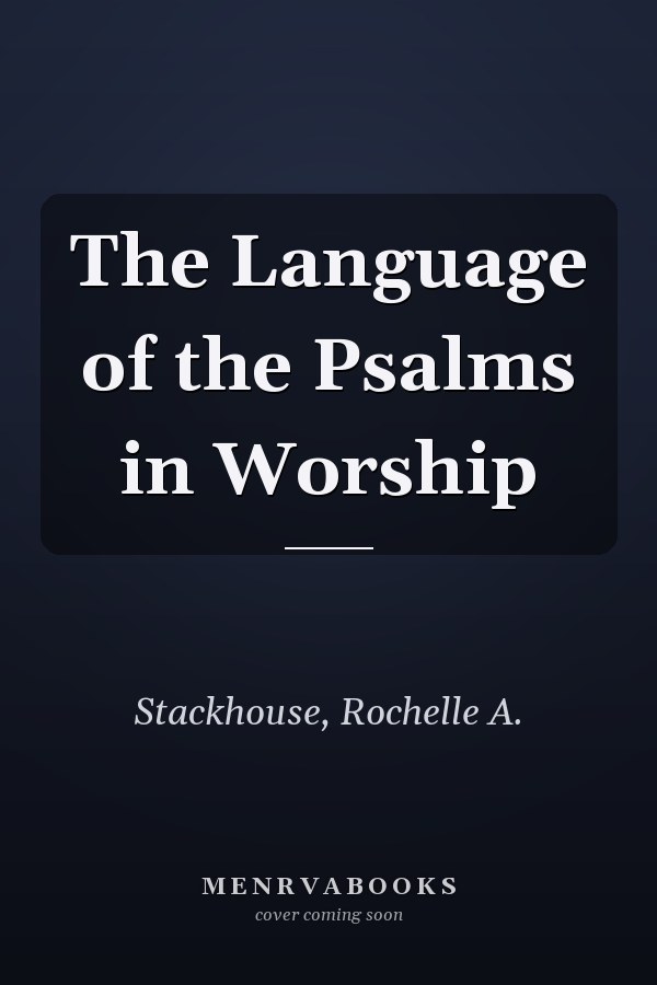 The Language of the Psalms in Worship