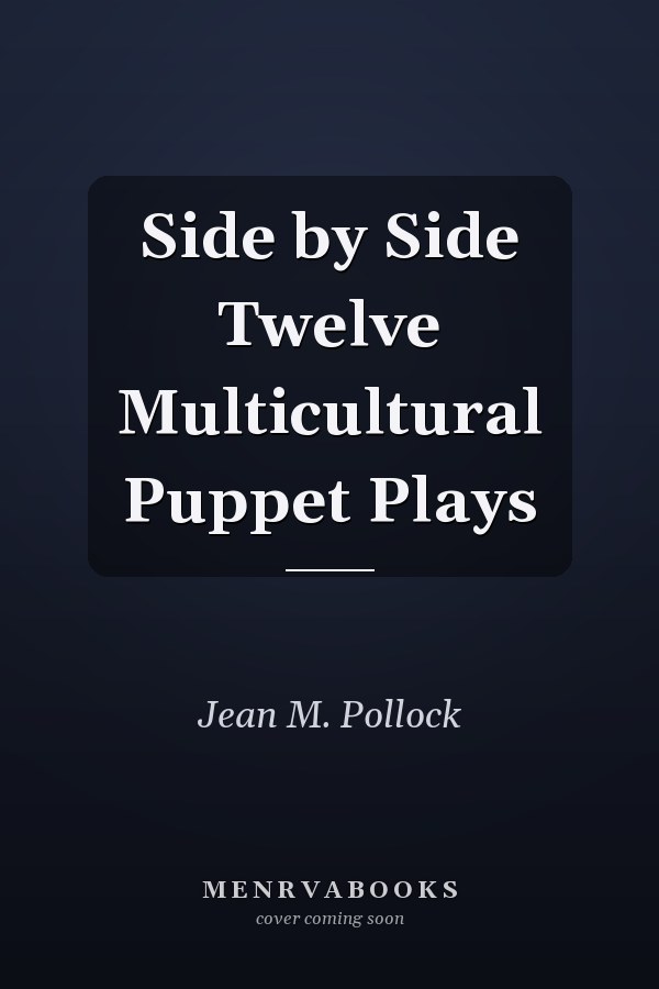 Side by Side Twelve Multicultural Puppet Plays