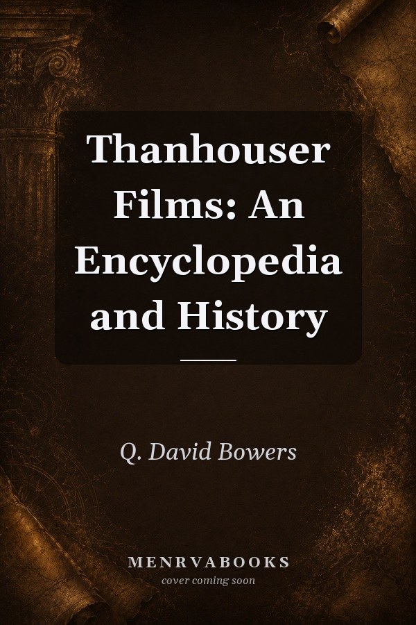 Thanhouser Films: An Encyclopedia and History