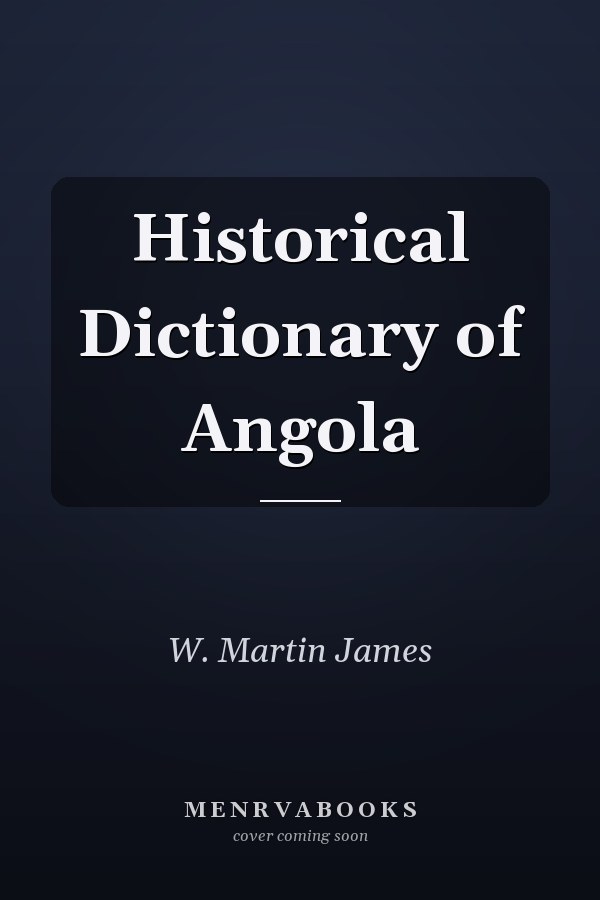 Historical Dictionary of Angola