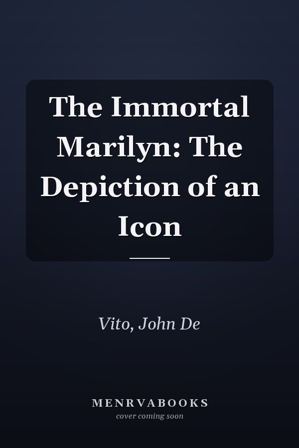 The Immortal Marilyn: The Depiction of an Icon