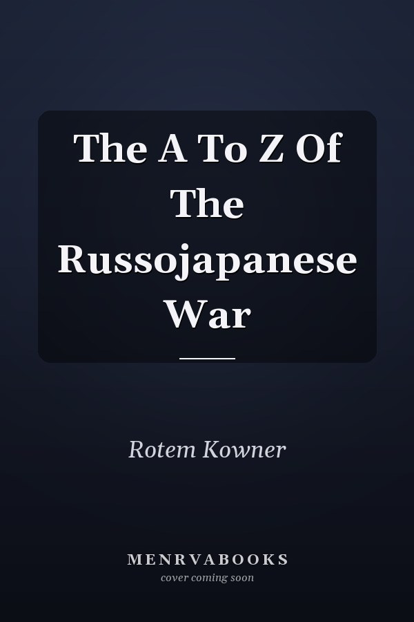 The A To Z Of The Russojapanese War
