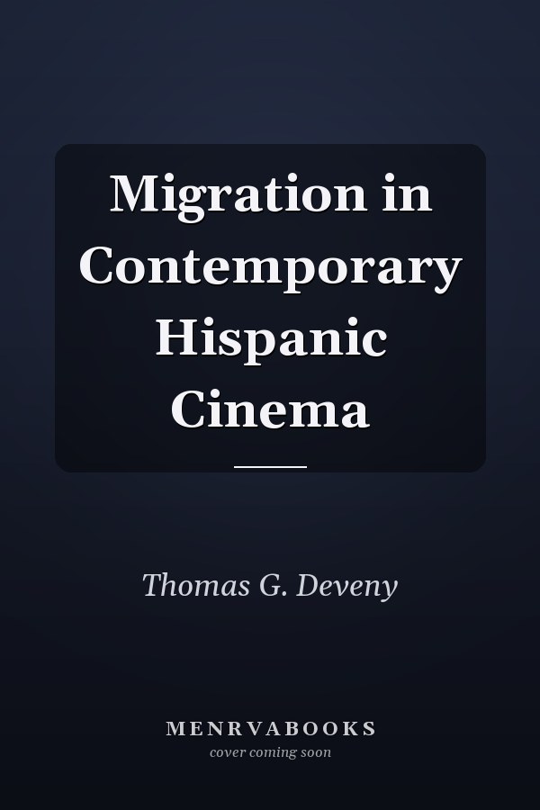 Migration in Contemporary Hispanic Cinema