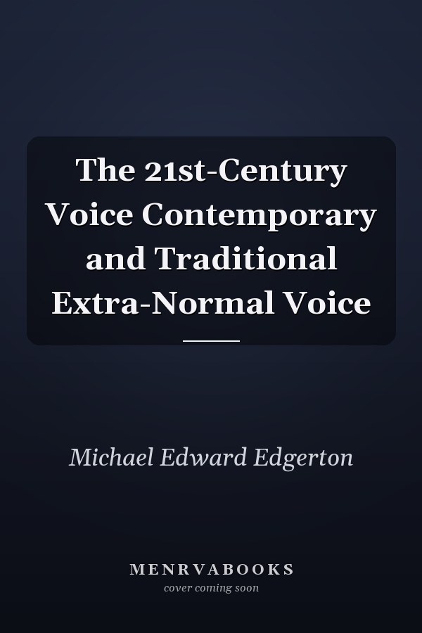 The 21st-Century Voice Contemporary and Traditional Extra-Normal Voice