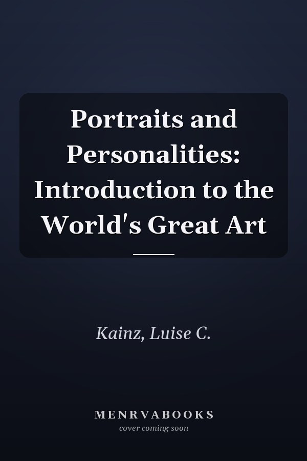 Portraits and Personalities: Introduction to the World's Great Art