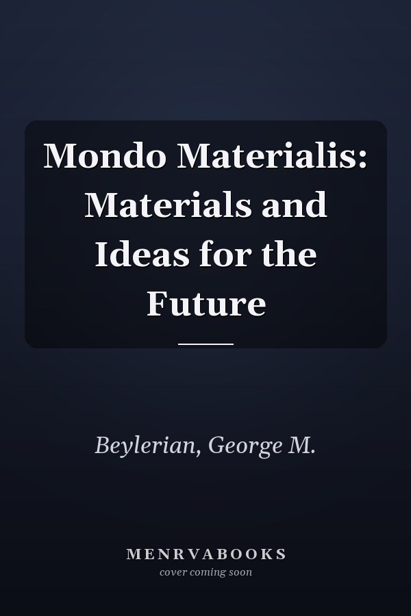Mondo Materialis: Materials and Ideas for the Future