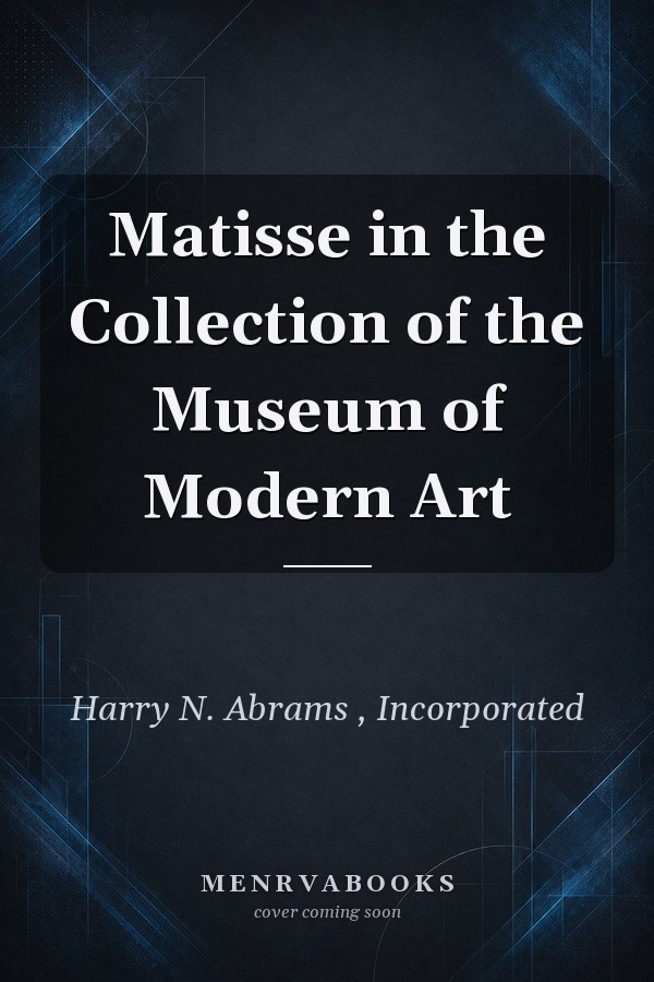 Matisse in the Collection of the Museum of Modern Art