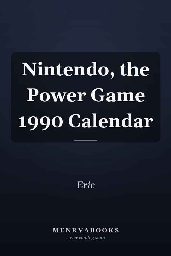 Nintendo, the Power Game 1990 Calendar