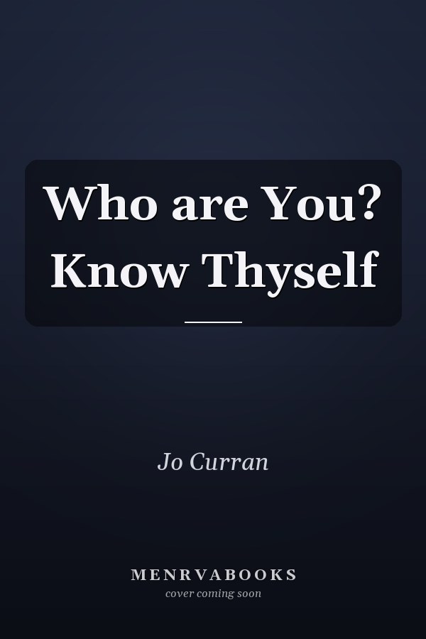Who are You? Know Thyself