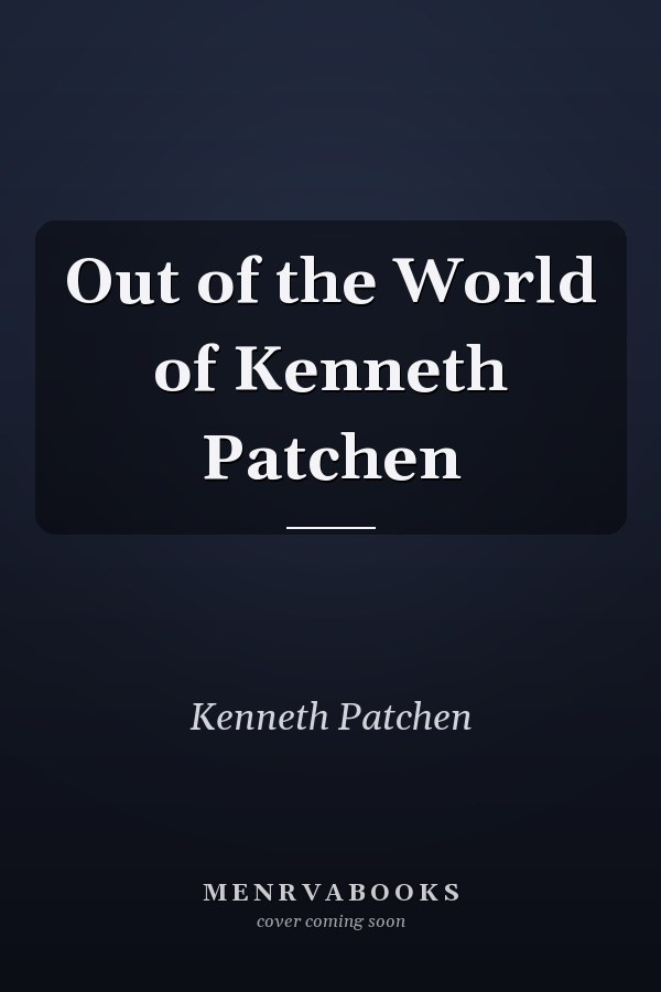 Out of the World of Kenneth Patchen