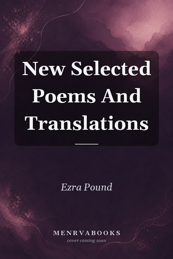 New Selected Poems and Translations
