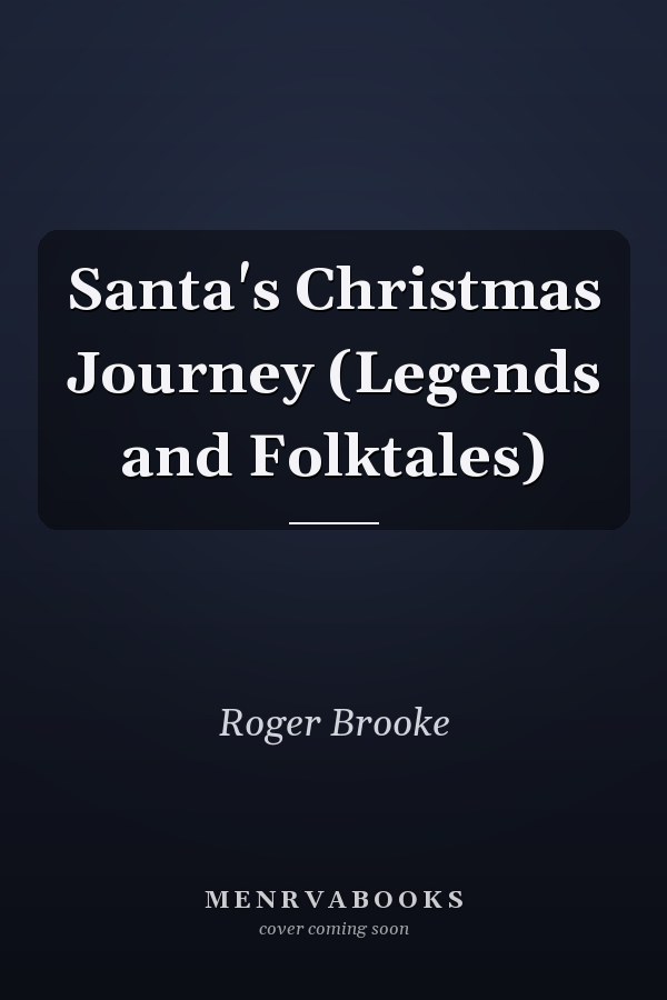 Santa's Christmas Journey (Legends and Folktales)