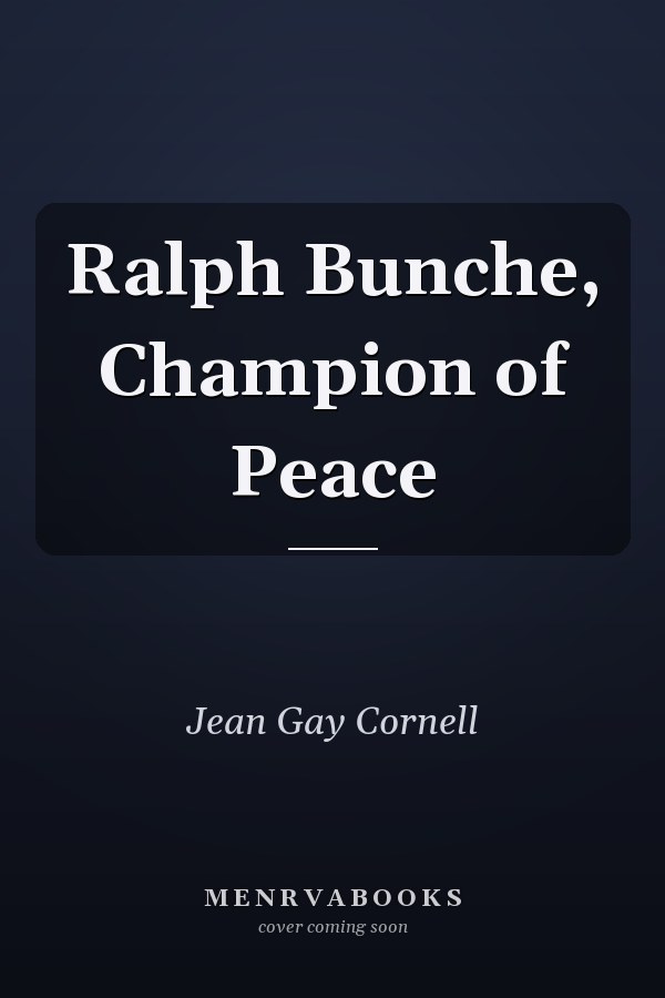 Ralph Bunche, Champion of Peace