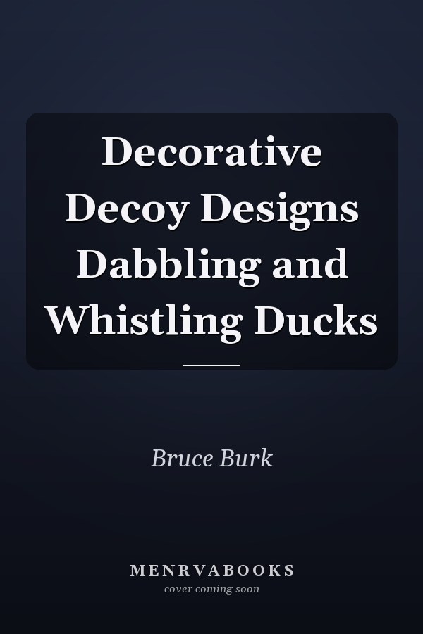 Decorative Decoy Designs Dabbling and Whistling Ducks