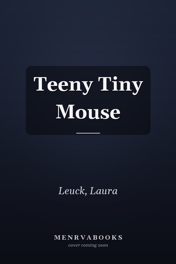 Teeny Tiny Mouse