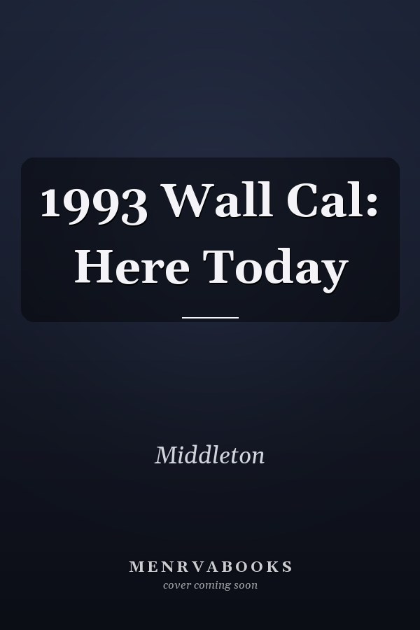 1993 Wall Cal: Here Today