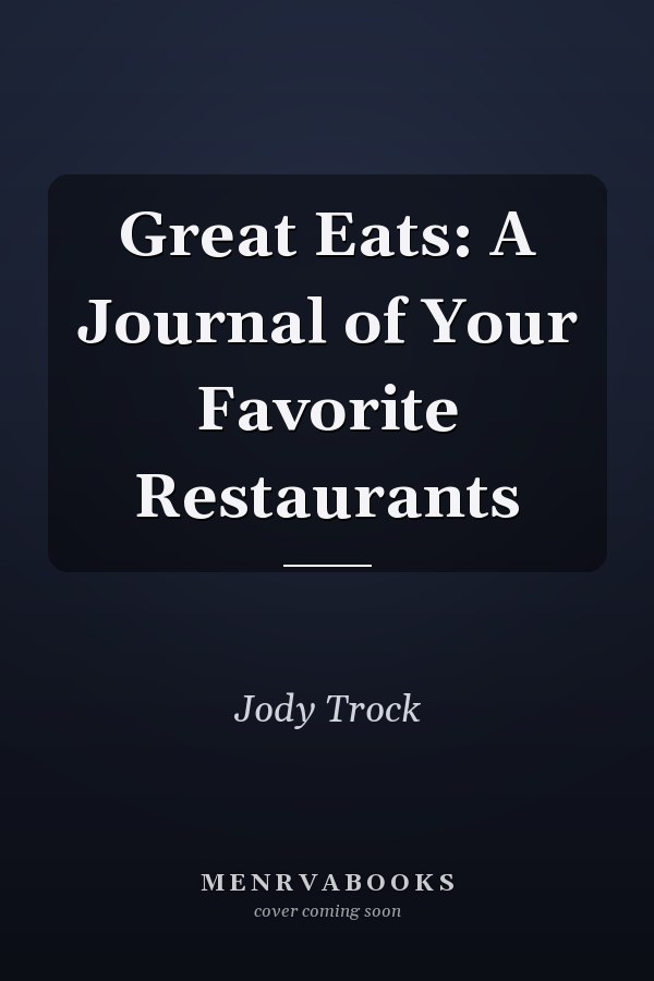 Great Eats: A Journal of Your Favorite Restaurants