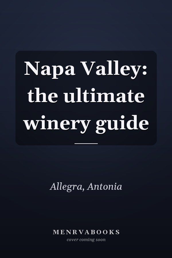 Napa Valley: the ultimate winery guide